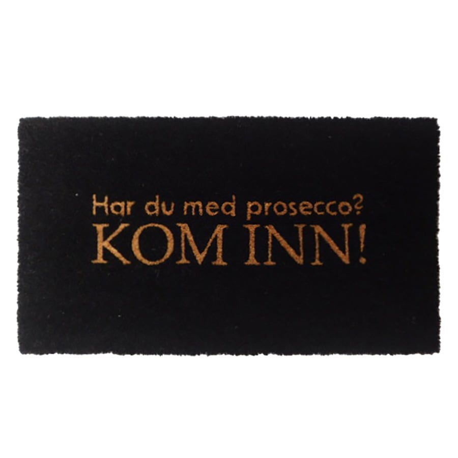 Dørmatte Har Du Prosecco Kom Inn 40x70cm